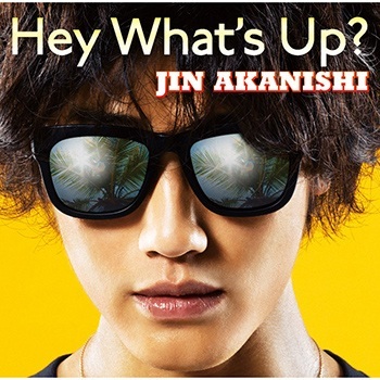 Jin Akanishi 赤西仁 HEY WHAT’S UP 歌詞 lyrics.jpg